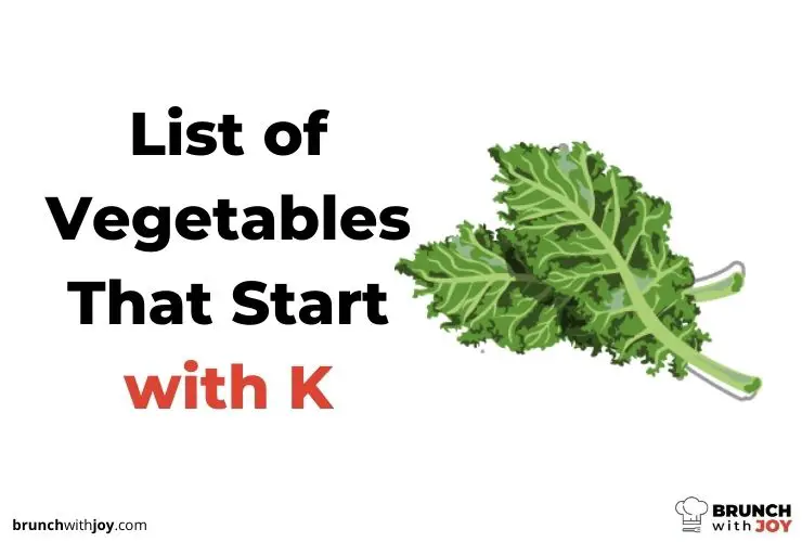 Vegetables That Start with K