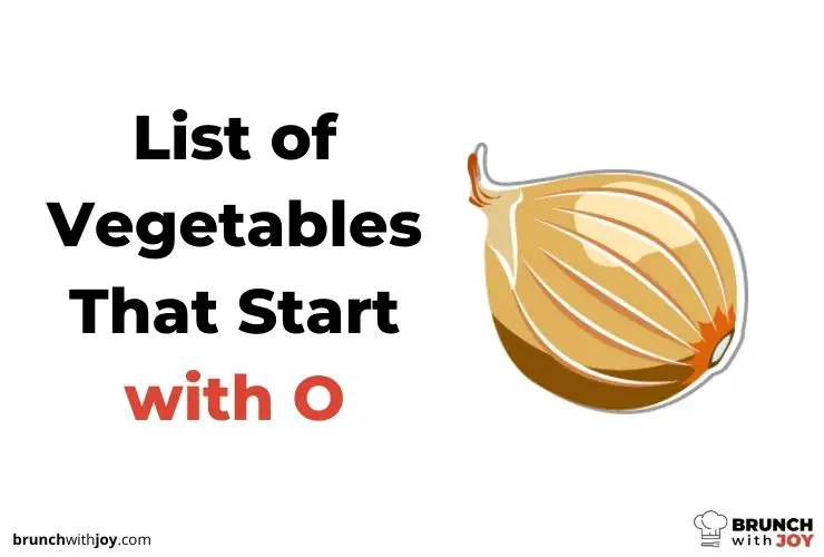 Vegetables That Start with O